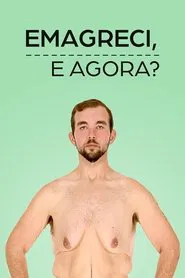 Poster da série Emagreci, e Agora?