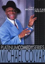 Platinum Comedy Series: Michael Colyar - The Michael Colyar Project movie poster