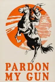 Poster do filme Pardon My Gun