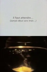 Il faut attendre (jamais deux sans trois) movie poster