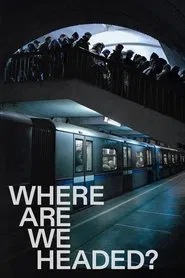 Where Are We Headed? movie poster