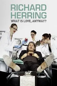 Poster do filme Richard Herring: What Is Love, Anyway?