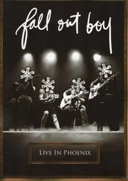 Fall Out Boy - Live In Phoenix movie poster