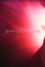 Difficult Loves movie poster