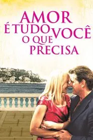 Poster do filme Amor é Tudo o Que Você Precisa