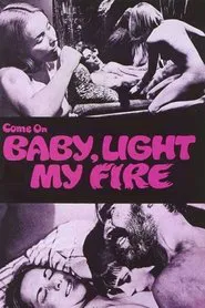 Poster do filme Come On Baby, Light My Fire