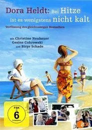 Poster do filme Dora Heldt: Bei Hitze ist es wenigstens nicht kalt