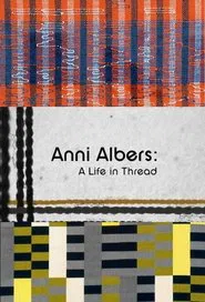Anni Albers: A Life in Thread movie poster