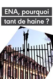 L'ENA - Pourquoi tant de haine ? movie poster
