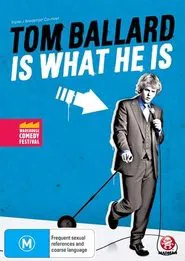 Tom Ballard: Is What He Is movie poster