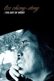 Lee Chang-dong: The Art of Irony movie poster