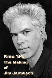 Kino '84: The Making of Jim Jarmusch movie poster