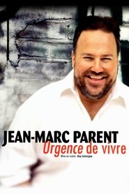 Jean-Marc Parent: Urgence de vivre movie poster