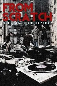 From Scratch: The Birth of Hip Hop movie poster