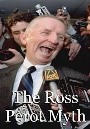 The Ross Perot Myth movie poster