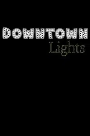 Downtown Lights movie poster