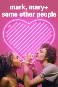 Mark, Mary + Some Other People movie poster