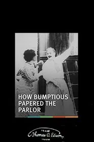 How Bumptious Papered the Parlor movie poster