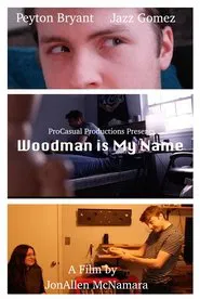 Woodman is My Name movie poster