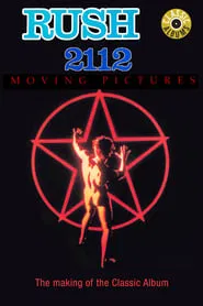 Poster do filme Classic Albums: Rush - 2112 & Moving Pictures