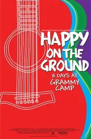 Happy on the Ground: 8 Days at Grammy Camp movie poster