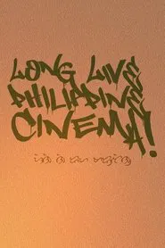 Poster do filme Long Live Philippine Cinema!