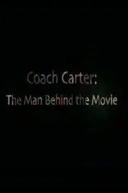 Coach Carter The Man Behind the Movie movie poster
