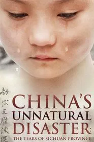 China's Unnatural Disaster: The Tears of Sichuan Province movie poster