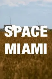 Space Miami: Abandoned Aerojet Everglades Rocket Factory movie poster