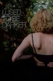 I Used to Be Darker movie poster