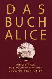 Alices Buch: Wie die Nazis das Kochbuch meiner Großmutter movie poster