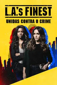 Poster da série L.A.'s Finest: Unidas contra o Crime