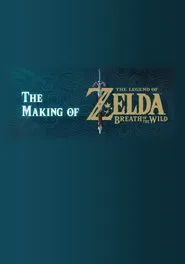 Poster do filme The Making of The Legend of Zelda: Breath of the Wild