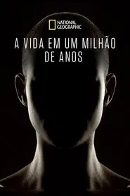 Poster da série A Vida em Um Milhão de Anos