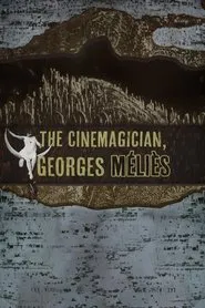 Poster do filme The Cinemagician, Georges Méliès