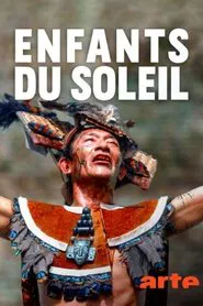 Les enfants du Soleil : Mayas, Incas et Aztèques tv show poster