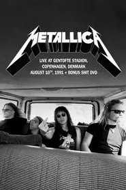 Poster do filme Metallica - Live at Gentofte Stadion, Copenhagen, Denmark August 10, 1991 + Bonus Shit