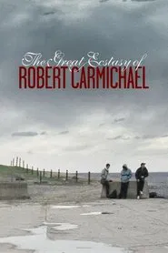 The Great Ecstasy of Robert Carmichael movie poster