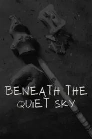 Beneath the Quiet Sky movie poster