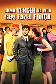 Poster do filme Como Vencer na Vida Sem Fazer Força