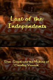 Last of the Independents: Don Siegel and the Making of 'Charley Varrick' movie poster