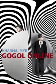 Gogol online: Kharms. Myr movie poster