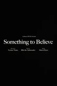 Blitz the Ambassador - Something to Believe movie poster