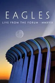 Eagles - Live from the Forum MMXVIII movie poster