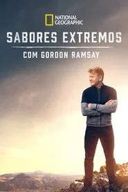 Poster da série Sabores Extremos com Gordon Ramsay