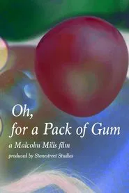 Oh, for a Pack of Gum movie poster