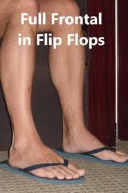 Full Frontal in Flip Flops movie poster