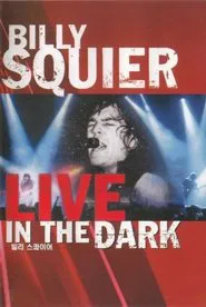 Billy Squier - Live in the Dark movie poster