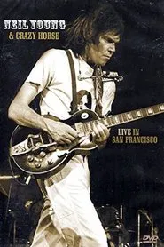 Neil Young & Crazy Horse: Live in San Francisco movie poster