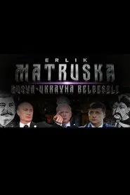 Matruska - Rusya & Ukrayna Belgeseli movie poster